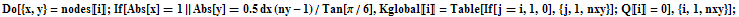 Do[{x, y} = nodes[[i]] ; If[Abs[x] == 1 || Abs[y] == 0.5dx (ny - 1)/Tan[&pi;/6], Kglobal[[i]] = Table[If[j == i, 1, 0], {j, 1, nxy}] ; Q[[i]] = 0], {i, 1, nxy}] ;
