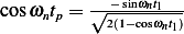 cosωntp = √-− sinωnt1-
            2(1−cosωnt1)   