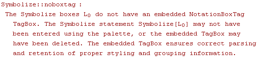 Symbolize :: noboxtag : The Symbolize boxes  L  do not have an embedded NotationBoxTag TagBox. ...              0                                                                                   0