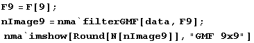 F9 = F[9] ; nImage9 = nma`filterGMF[data, F9] ;  nma`imshow[Round[N[nImage9]], "GMF 9x9"] 