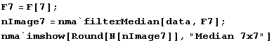 F7 = F[7] ; nImage7 = nma`filterMedian[data, F7] ; nma`imshow[Round[N[nImage7]], "Median 7x7"] 