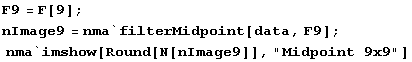 F9 = F[9] ; nImage9 = nma`filterMidpoint[data, F9] ;  nma`imshow[Round[N[nImage9]], "Midpoint 9x9"] 