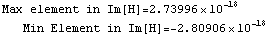 Max element in Im[H]=2.73996*10^-18  Min Element in Im[H]= -2.80906*10^-18