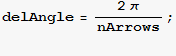 delAngle = (2π)/nArrows ; 