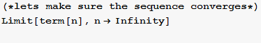 (*lets make sure the sequence converges*)Limit[term[n], n→Infinity] 
