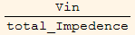 Vin/total_Impedence