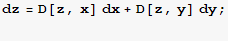 dz = D[z, x] dx + D[z, y] dy ; 