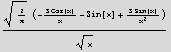 (2/π^(1/2) (-(3 Cos[x])/x - Sin[x] + (3 Sin[x])/x^2))/x^(1/2)