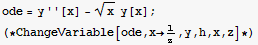 ode = y''[x] - x^(1/2) y[x] ; (*ChangeVariable[ode, x→1/z, y, h, x, z] *)