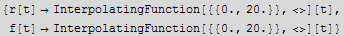 {r[t] →InterpolatingFunction[{{0., 20.}}, <>][t], f[t] →InterpolatingFunction[{{0., 20.}}, <>][t]}