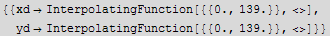 {{xd→InterpolatingFunction[{{0., 139.}}, <>], yd→InterpolatingFunction[{{0., 139.}}, <>]}}