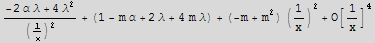 (-2 α λ + 4 λ^2)/(1/x)^2 + (1 - m α + 2 λ + 4 m λ) + (-m + m^2) (1/x)^2 + O[1/x]^4