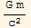 (G m)/c^2