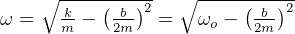 ω = ∘ km---(b2m-)2-= ∘ ωo---(b2m-)2
