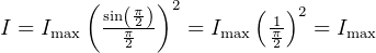 (     )
         sin(π2)  2      ( 1)2
I = Imax   π2     = Imax  π2   = Imax