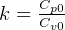     Cp0
k = Cv0   
