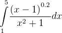 ∫5(x- 1)0.2
  --2-----dx
1  x  + 1

